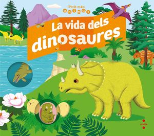 PETIT MON. LA VIDA DELS DINOSAURES