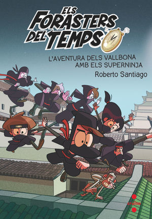 ELS FORASTERS DEL TEMPS 10. L'AVENTURA DELS VALLBONA AMB ELS SUPERNINJA