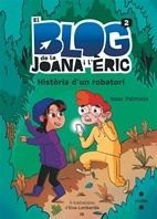 EL BLOG DE LA JOANA I L'ERIC 2. HISTÒRIA D'UN ROBATORI