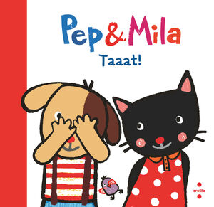 PEP & MILA. TAAAT! (LLIBRE TELA)