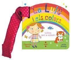 LA LULÚ I ELS COLORS (LLIBRE PER A COTXET)