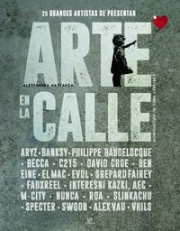 ARTE EN LA CALLE. 20 GRANDES ARTISTAS SE PRESENTAN