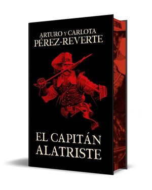 EL CAPITÁN ALATRISTE (EDICIÓN ESPECIAL LIMITADA) (LAS AVENTURAS DEL CAPITÁN ALAT