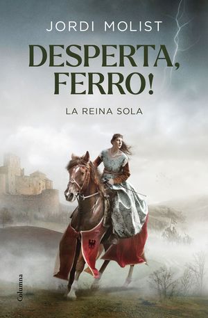 DESPERTA, FERRO! LA REINA SOLA