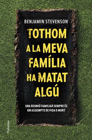 TOTHOM A LA MEVA FAMILIA HA MATAT ALGU