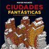 CIUDADES FANTÁSTICAS