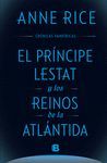 EL PRÍNCIPE LESTAT Y LOS REINOS DE LA ATLÁNTIDA (CRÓNICAS VAMPÍRICAS 12)