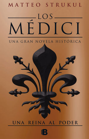 LOS MEDICI (III).  UNA REINA AL PODER
