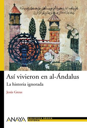 ASÍ VIVIERON EN AL-ÁNDALUS