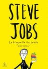 STEVE JOBS. LA BIOGRAFÍA ILUSTRADA