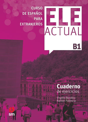 ELE ACTUAL B1. CUADERNO DE EJERCICIOS