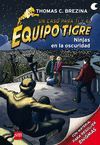 UN CASO PARA TI Y EL EQUIPO TIGRE. NINJAS EN LA OSCURIDAD
