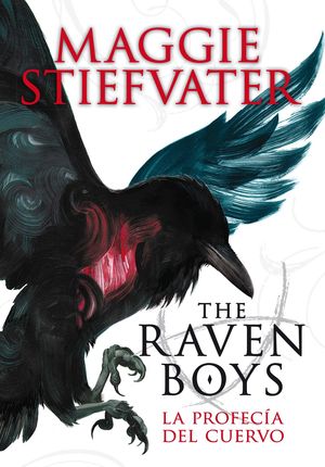 THE RAVEN BOYS. LA PROFECÍA DEL CUERVO