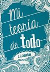 MI TEORÍA DE TODO