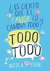 TODO TODO ¿ES CIERTO QUE EL AMOR LO CAMBIA TODO?