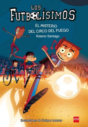 LOS FUTBOLISIMOS 8: EL MISTERIO DEL CIRCO DEL FUEGO