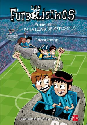 LOS FUTBOLISIMOS 9. EL MISTERIO DE LA LLUVIA DE METEORITOS