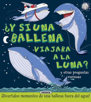 ¿Y SI UNA BALLENA VIAJARA A LA LUNA?