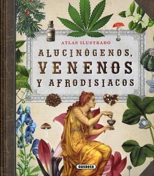 ALUCINÓGENOS, VENENOS Y AFRODISIACOS