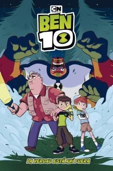 BEN 10. LA VERDAD ESTA AHI FUERA