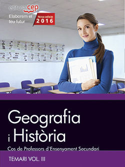 COS DE PROFESSORS D'ENSENYAMENT SECUNDARI. GEOGRAFIA I HISTÒRIA. TEMARI VOL. III