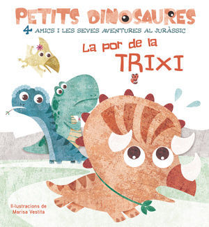 LA POR DE LA TRIXI. PETITS DINOSAURES