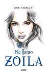 ME LLAMO ZOILA (VOLUMEN I)