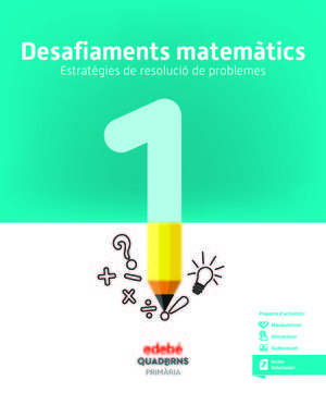 DESAFIAMENTS MATEMÀTICS. ESTRATÈGIES DE RESOLUCIÓ DE PROBLEMES 1