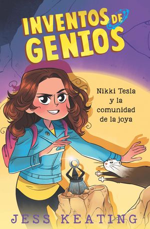 INVENTOS DE GENIOS. NIKKI TESLA Y LA COMUNIDAD DE LA JOYA