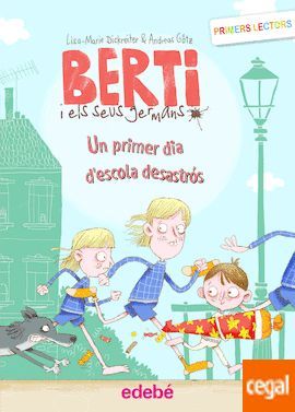 BERTI I ELS SEUS GERMANS 1. UN PRIMER DIA DESCOLA DESASTROS