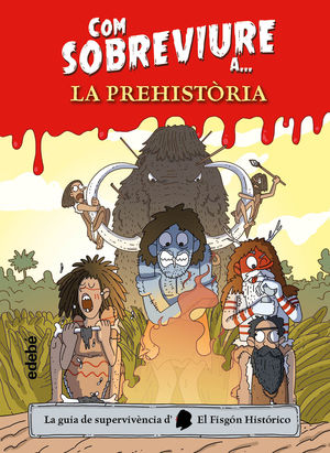 COM SOBREVIURE A... LA PREHISTORIA