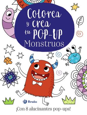 COLOREA Y CREA. MONSTRUOS. POP-UP