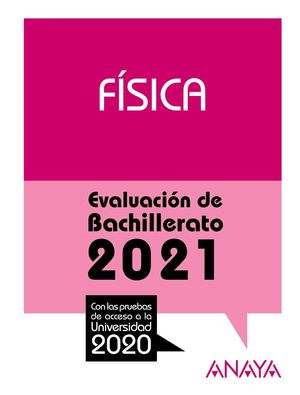 FÍSICA. EVALUCACION DE BACHILLERATO 2021