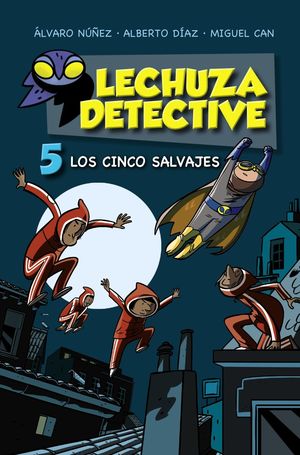 LECHUZA DETECTIVE 5. CINCO SALVAJES