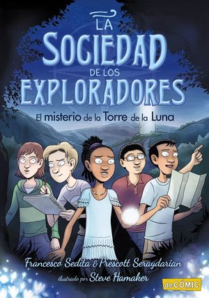 LA SOCIEDAD DE LOS EXPLORADORES 1. EL MISTERIO DE LA TORRE DE LA LUNA