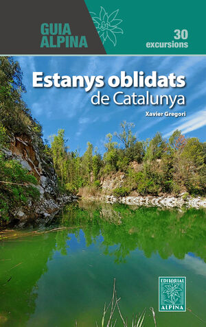 GUIA ALPINA. ESTANYS OBLIDATS DE CATALUNYA