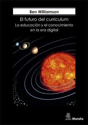 FUTURO DEL CURRÍCULUM. LA EDUCACIÓN Y EL CONOCIMIENTO EN LA ERA DIGITAL