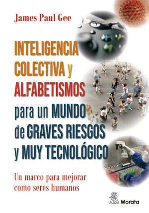 INTELIGENCIA COLECTIVA Y ALFABETISMOS PARA MUNDO DE GRAVES RIESGOS Y MUY TECNOLÓ