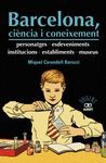 BARCELONA, CIÈNCIA I CONEIXEMENT. PERSONATGES, ESDEVENIMENTS, INSTITUCIONS, ESTA