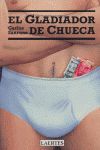 EL GLADIADOR DE CHUECA