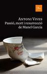 PASSIÓ, MORT I RESURRECCIÓ DE MANEL GARCIA