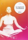 LA RESPIRACIÓ I LA RELAXACIÓ