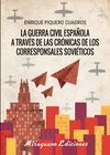 LA GUERRA CÍVIL ESPAÑOLA A TRAVÉS DE LAS CRÓNICAS DE LOS CORRESPONSALES SOVIÉTIC