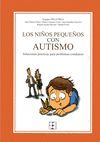 LOS NIÑOS PEQUEÑOS CON AUTISMO. SOLUCIONES PRÁCTICAS PARA PROBLEMAS COTIDIANOS