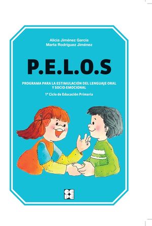 PELOS. PROGRAMA PARA LA ESTIMULACIÓN DEL LENGUAJE ORAL Y SOCIO-EMOCIONAL. 1º Y 2