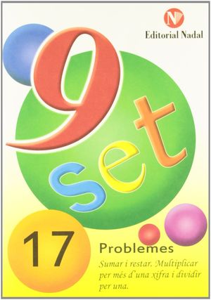 9 SET Nº 17. PROBLEMES. SUMAR I RESTAR, MULTIPLICAR MÉS UNA XIFRA I DIVIDIR