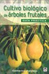 CULTIVO BIOLÓGICO DE ÁRBOLES FRUTALES. GUÍA DE CAMPO