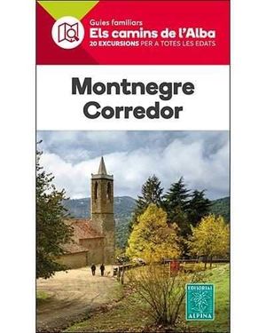 MONTNEGRE CORREDOR. ELS CAMINS DE L'ALBA