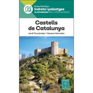 GUIES FAMILIARS INDRETS I PAISSATGES. CASTELLS DE CATALUNYA- INDRETS I PAISATGES