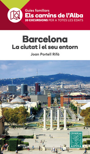 BARCELONA, LA CIUTAT I EL SEU ENTORN. ELS CAMINS DE L'ALBA